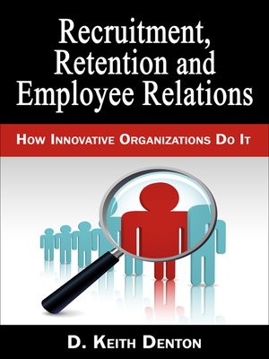 cover image of Retention, Recruitment and Employee Relations